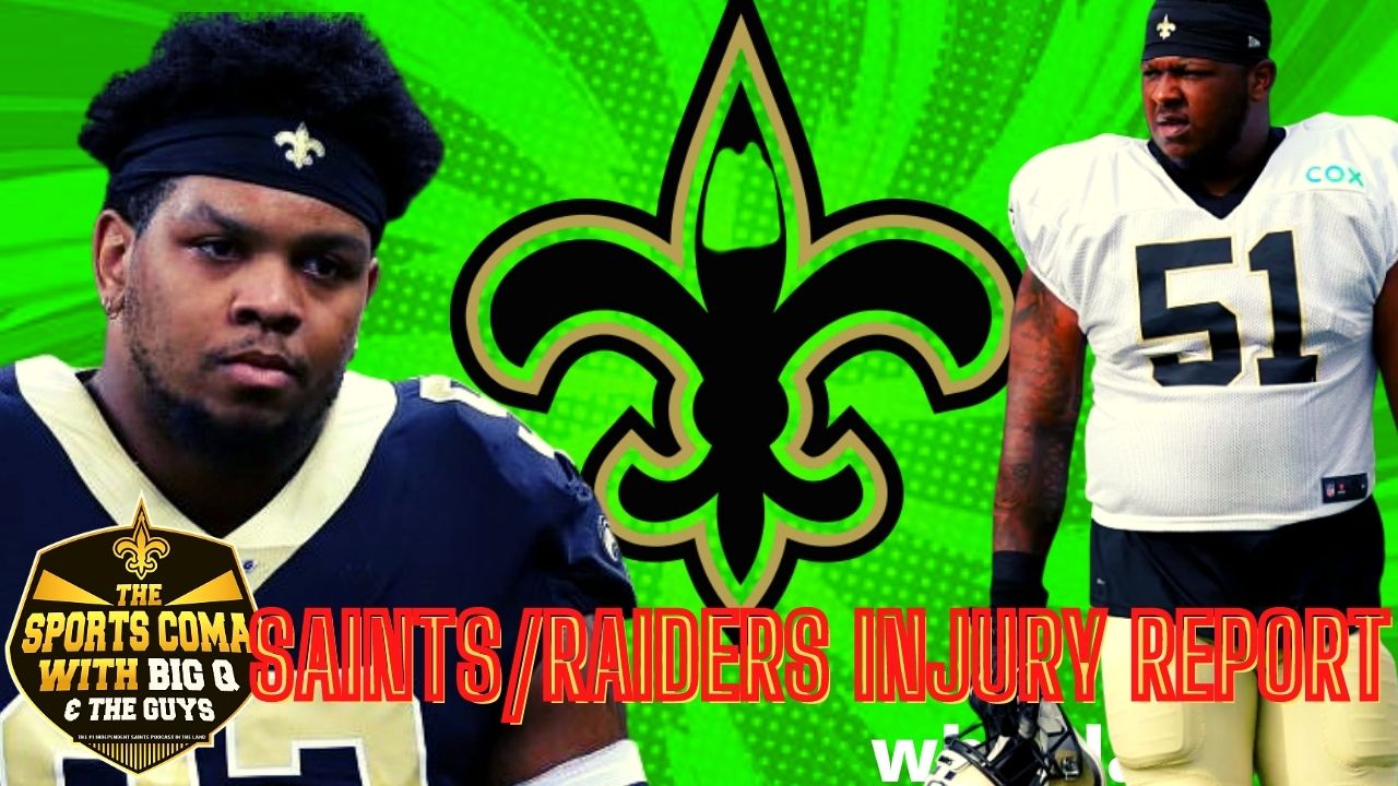 Saints VS Raiders Injury Report & More  The Who Dat Daily