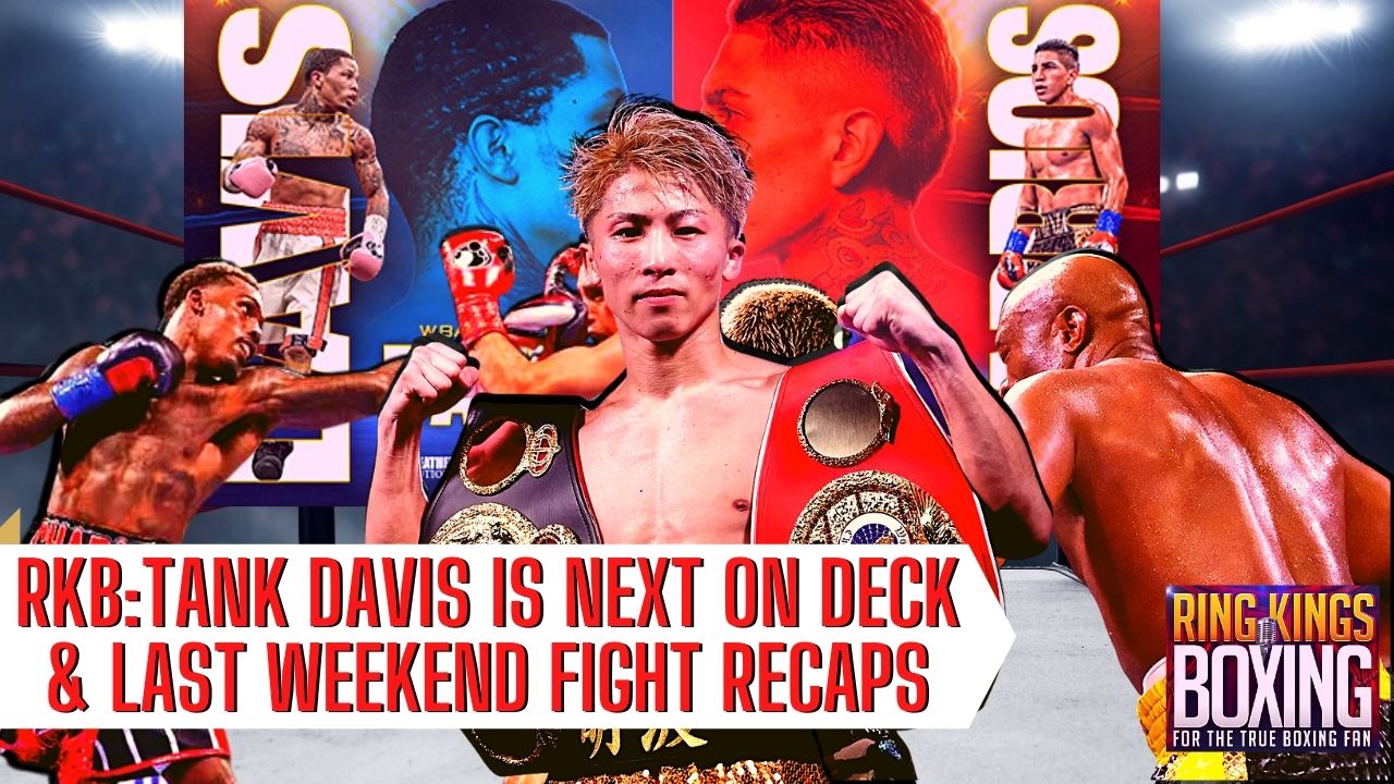 RKBW Tank Davis Is Next On Deck & Last Weekend Fight Recaps The Who