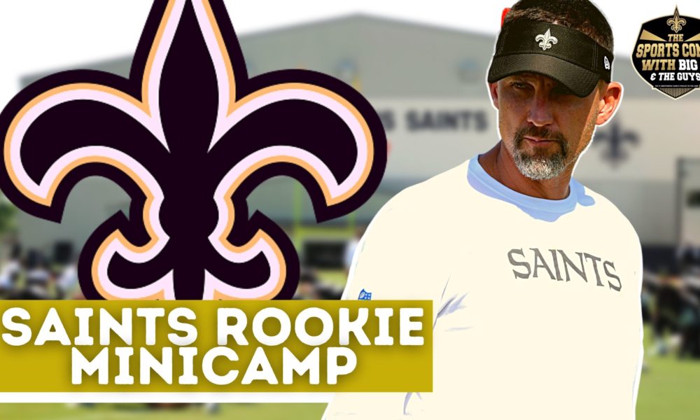 Saints Rookie Mini camp The Who Dat Daily