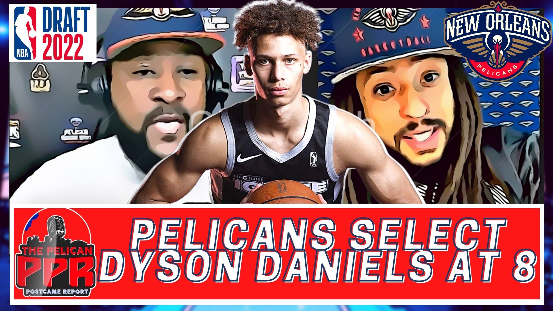 To be a Pelican, there's no better place! - Dyson Daniels on being the No.  8 pick