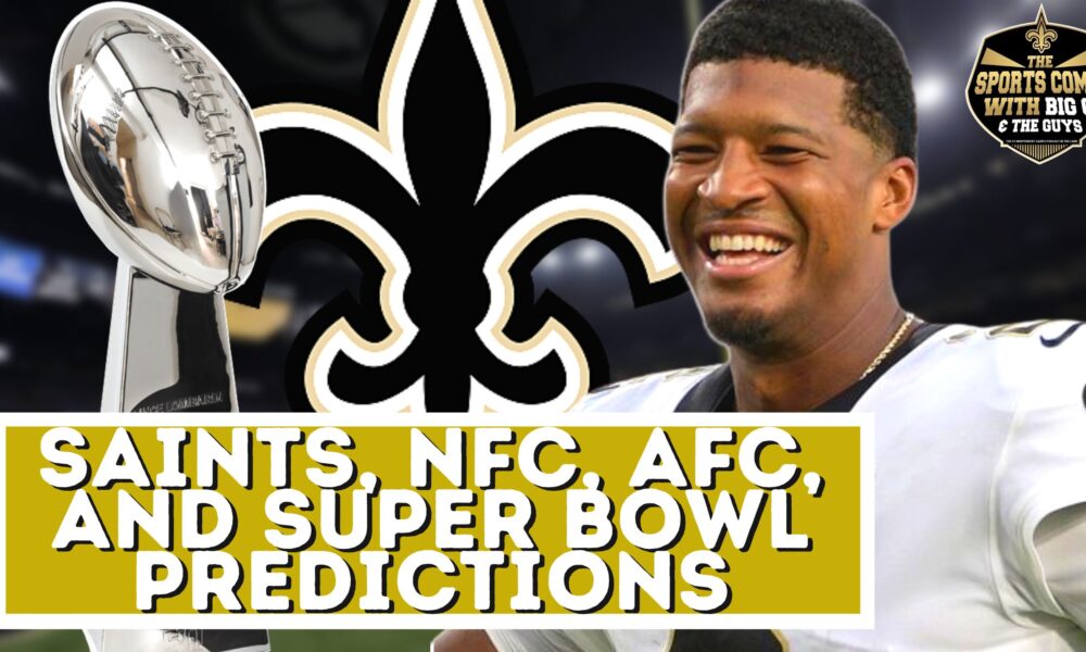 Saints, NFC, AFC, and Super Bowl Predictions The Who Dat Daily