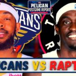 PPR: Red Hot Raptors Top Scrappy Pelicans 105-101