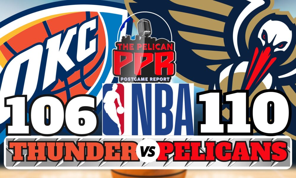 Pelicans' Dramatic Recovery Stuns Thunder 110-106