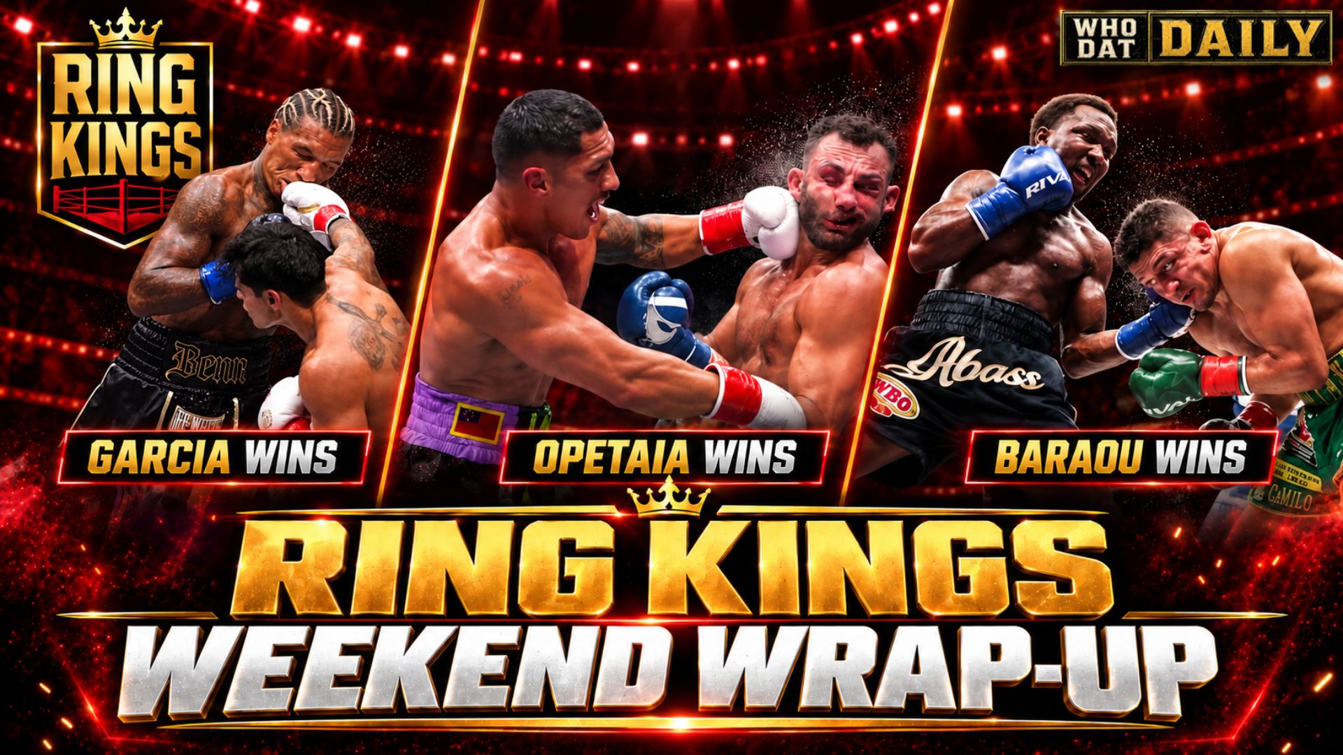 Ring Kings Boxing Weekend Wrap-Up graphic featuring Garcia vs. Benn, Opetaia vs. Mikaelian and Baraou vs. Santillan, highlighting all three winners.
