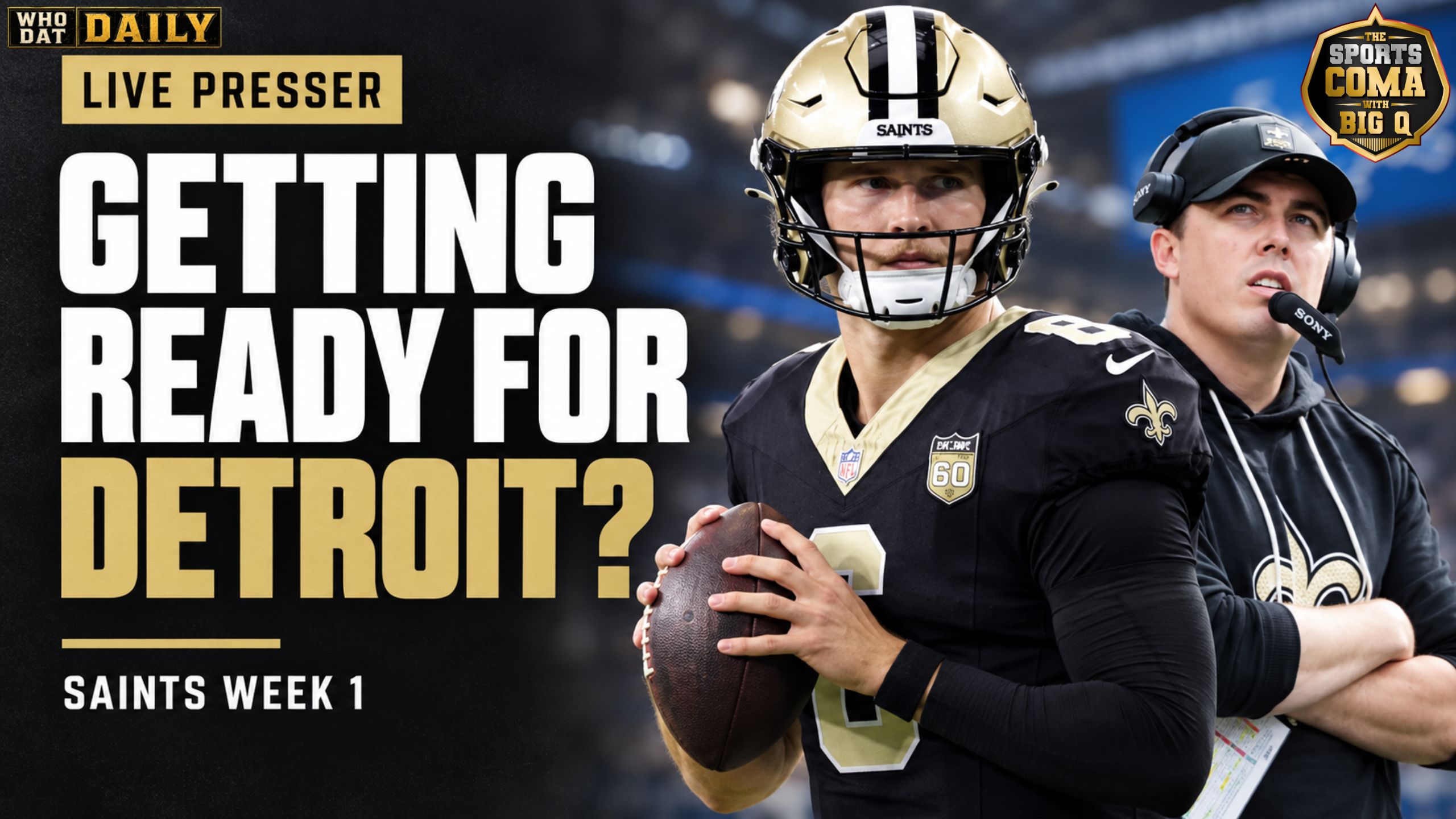 Tyler Shough and Kellen Moore with Getting Ready for Detroit? Saints Week 1 headline