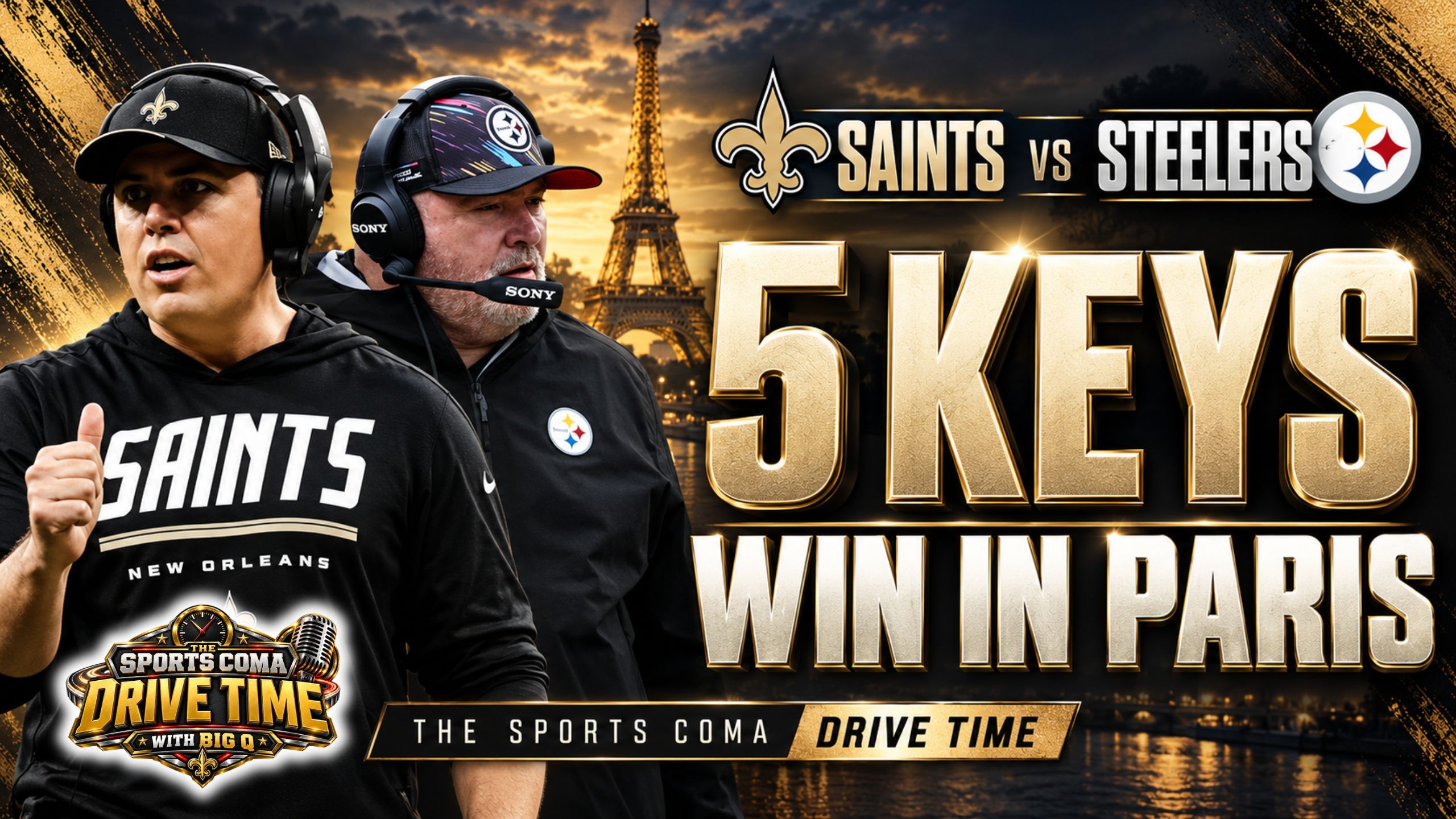 Saints vs Steelers final preview graphic highlighting five keys to win in Paris on Drive Time with Big Q.